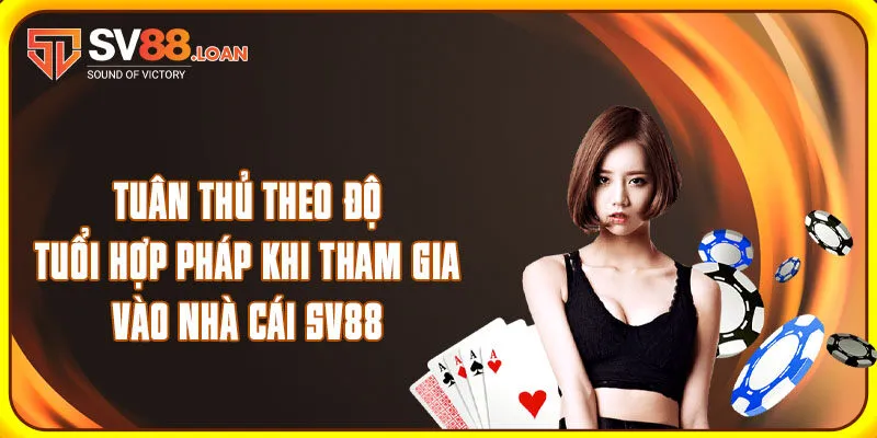 Tuân thủ theo độ tuổi hợp pháp khi tham gia vào nhà cái SV88